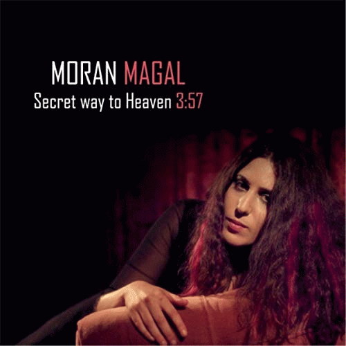 Moran Magal : Secret Way to Heaven